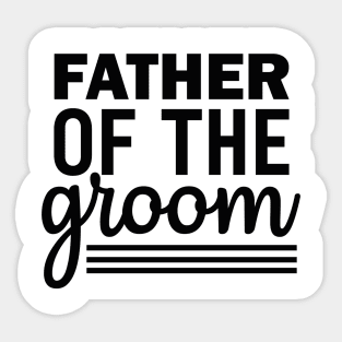 Father Of Groom T Shirt For Women Men Sticker